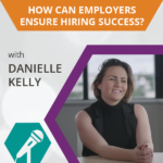 How can employers ensure hiring success?