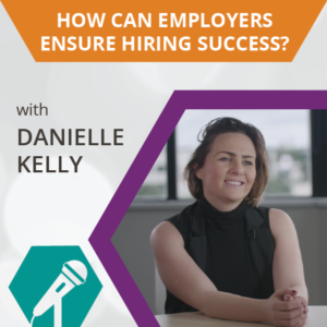 How can employers ensure hiring success?